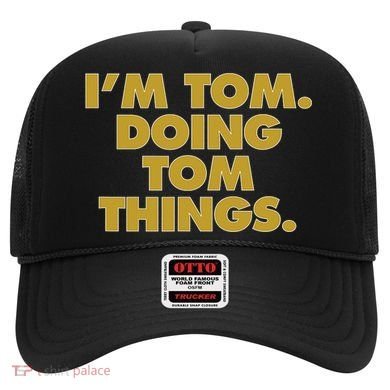 I'm Tom Doing Tom things Funny Birthday Name Hat