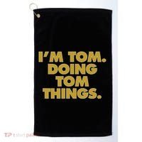 I'm Tom Doing Tom things Funny Birthday Name Golf Towel thumb 0