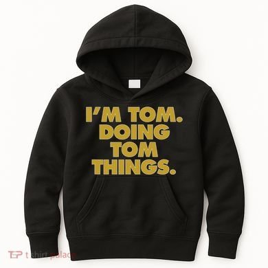 I'm Tom Doing Tom things Funny Birthday Name Kids Hoodie