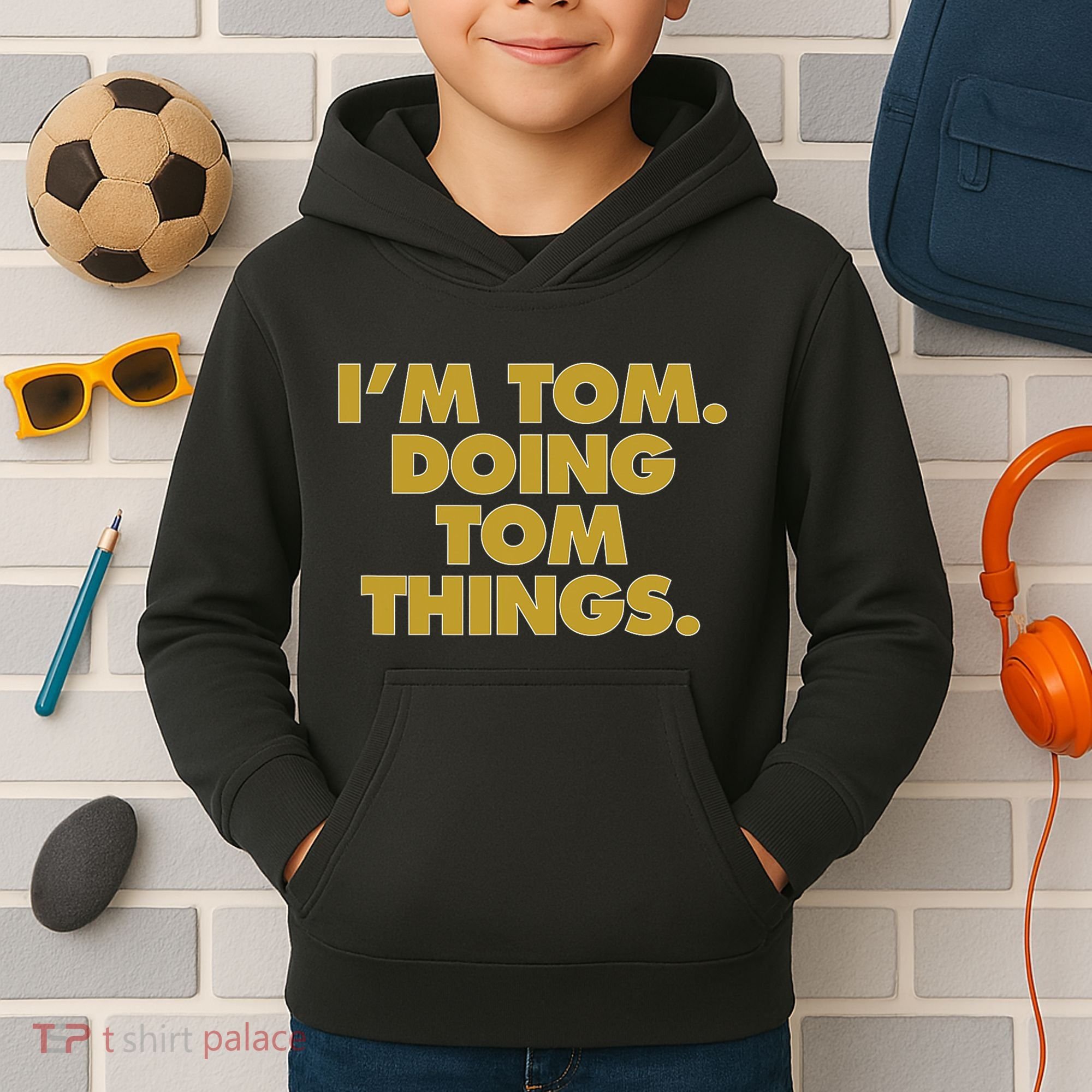 I'm Tom Doing Tom things Funny Birthday Name Kids Hoodie