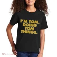 I'm Tom Doing Tom things Funny Birthday Name Kids T-Shirt thumb 2