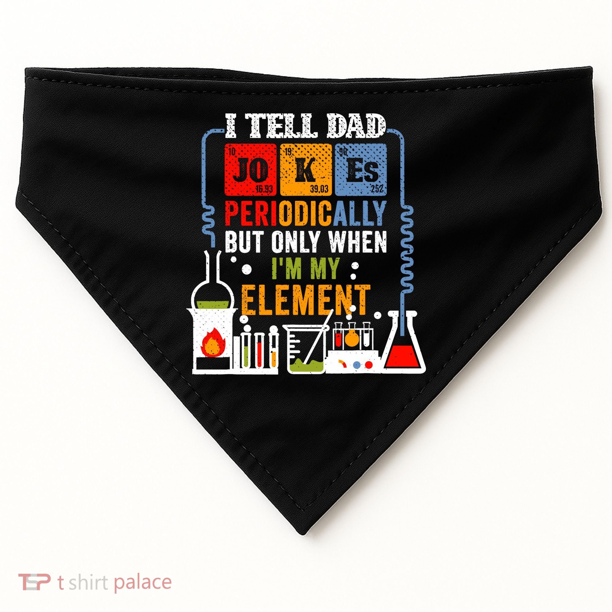 I Tell Dad Jokes Periodically Fathers Day Chemistry Lovers USA-Made Doggie Bandana