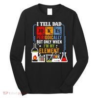 I Tell Dad Jokes Periodically Fathers Day Chemistry Lovers Long Sleeve Shirt thumb 0