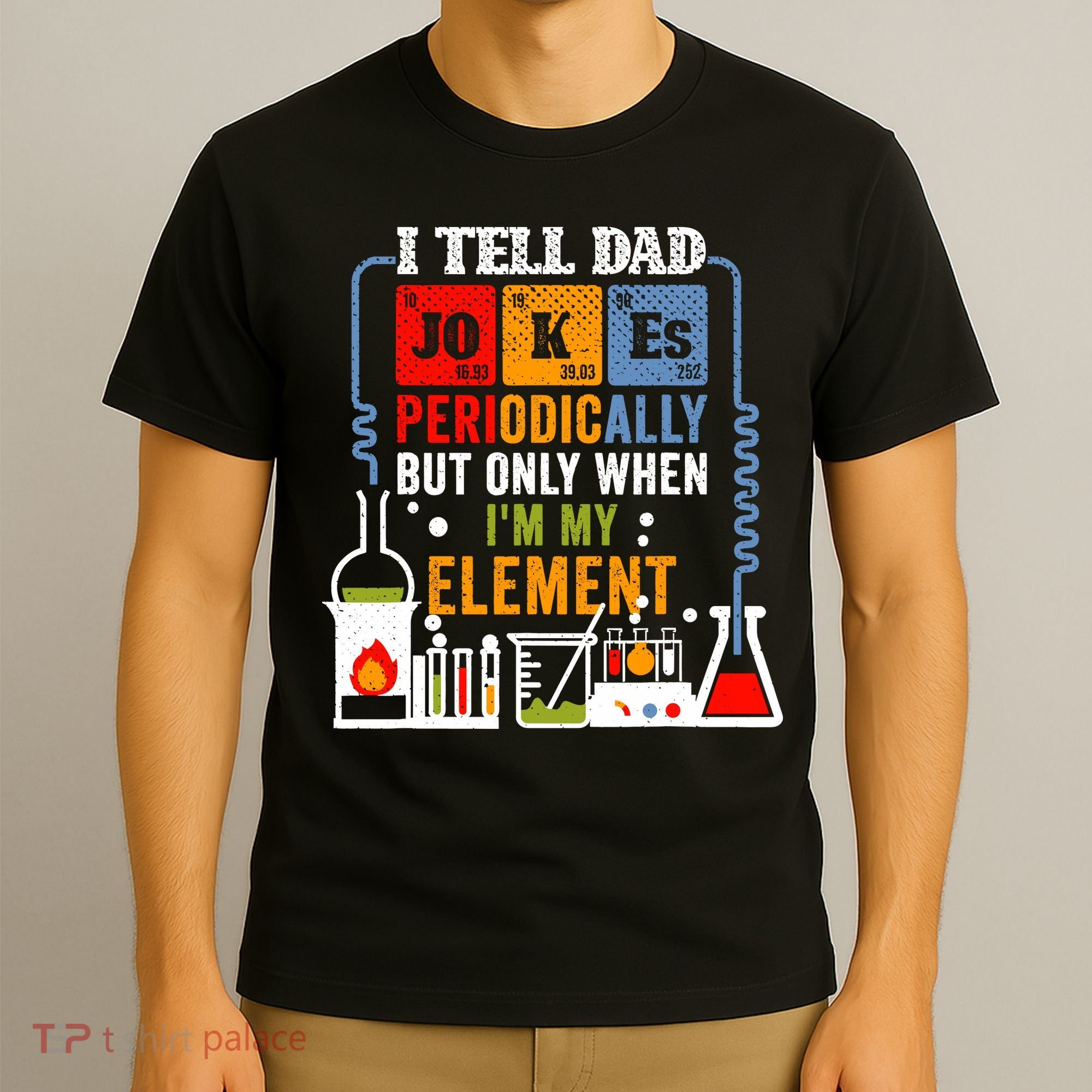 I Tell Dad Jokes Periodically Fathers Day Chemistry Lovers T-Shirt