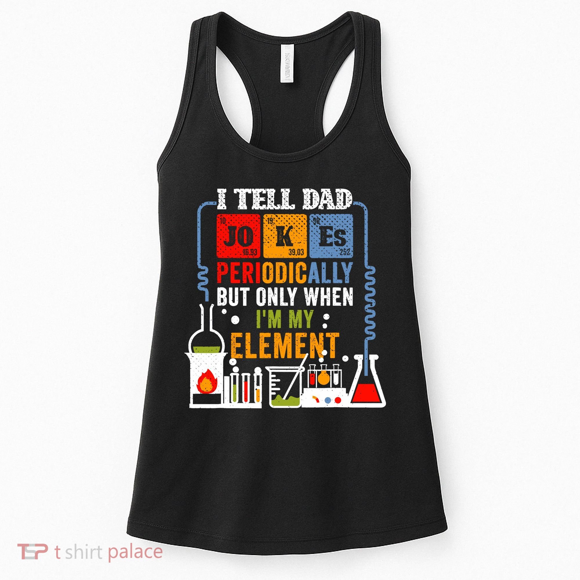 I Tell Dad Jokes Periodically Fathers Day Chemistry Lovers Women's Tank Top