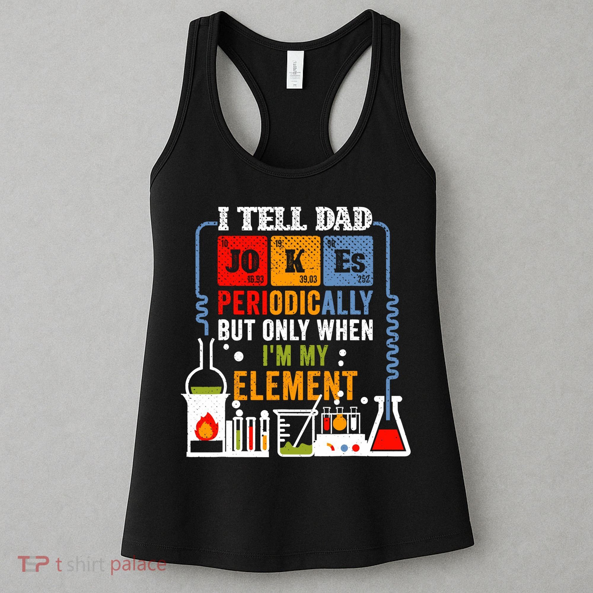 I Tell Dad Jokes Periodically Fathers Day Chemistry Lovers Women's Tank Top