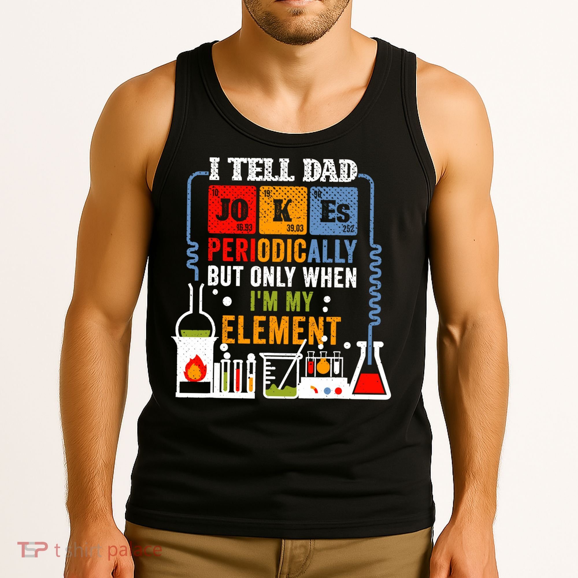 I Tell Dad Jokes Periodically Fathers Day Chemistry Lovers Tank Top