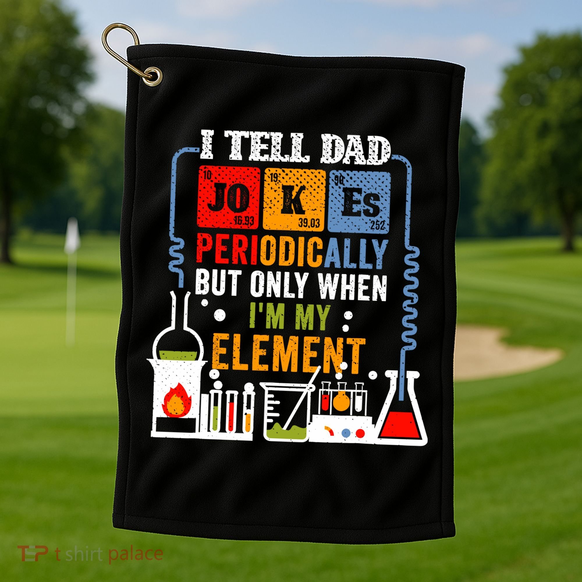 I Tell Dad Jokes Periodically Fathers Day Chemistry Lovers Golf Towel