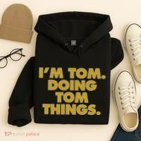 Im Tom Doing Tom Things Funny Birthday Name Hoodie thumb 4