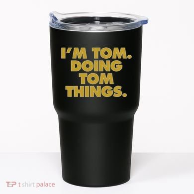 Im Tom Doing Tom Things Funny Birthday Name Tumbler