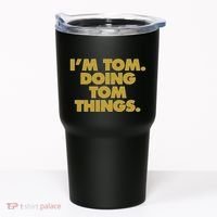 Im Tom Doing Tom Things Funny Birthday Name Tumbler thumb 0