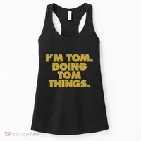 Im Tom Doing Tom Things Funny Birthday Name Women's Tank Top thumb 0