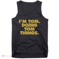 Im Tom Doing Tom Things Funny Birthday Name Tank Top thumb 0