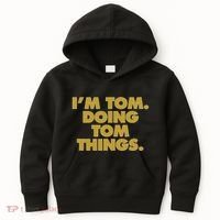 Im Tom Doing Tom Things Funny Birthday Name Kids Hoodie thumb 0