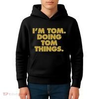Im Tom Doing Tom Things Funny Birthday Name Kids Hoodie thumb 4