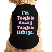 Im Teagan Doing Teagan Things Funny Name Doggie Tank thumb 0