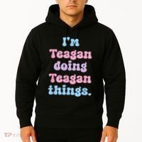 Im Teagan Doing Teagan Things Funny Name Hoodie thumb 2
