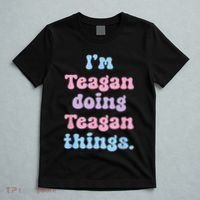 Im Teagan Doing Teagan Things Funny Name T-Shirt thumb 5