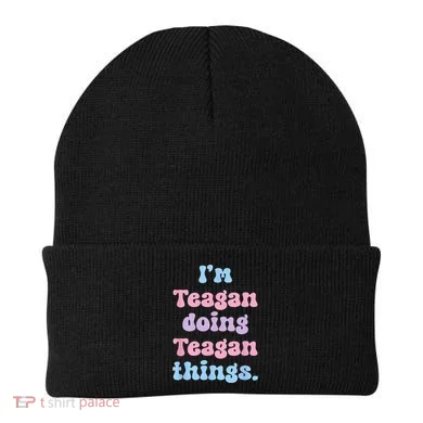 Im Teagan Doing Teagan Things Funny Name Beanie