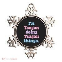 Im Teagan Doing Teagan Things Funny Name Ornament thumb 0