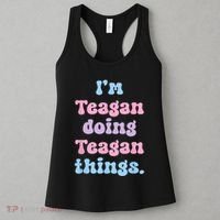 Im Teagan Doing Teagan Things Funny Name Women's Tank Top thumb 3