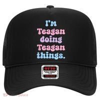 Im Teagan Doing Teagan Things Funny Name Hat thumb 0