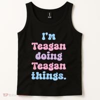Im Teagan Doing Teagan Things Funny Name Tank Top thumb 2