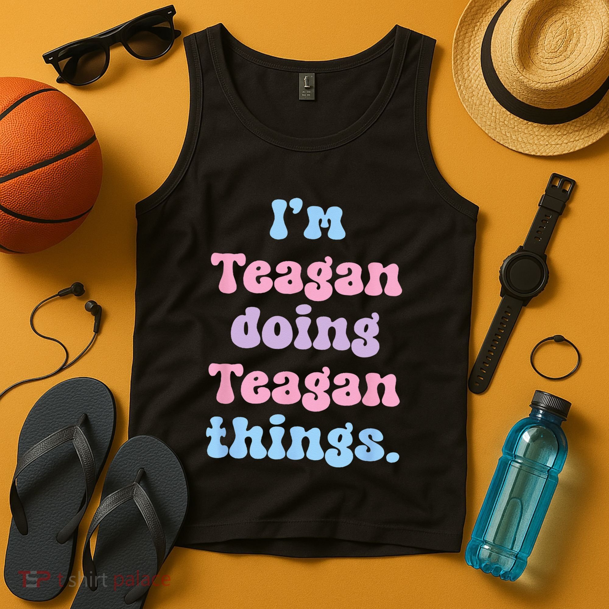 Im Teagan Doing Teagan Things Funny Name Tank Top