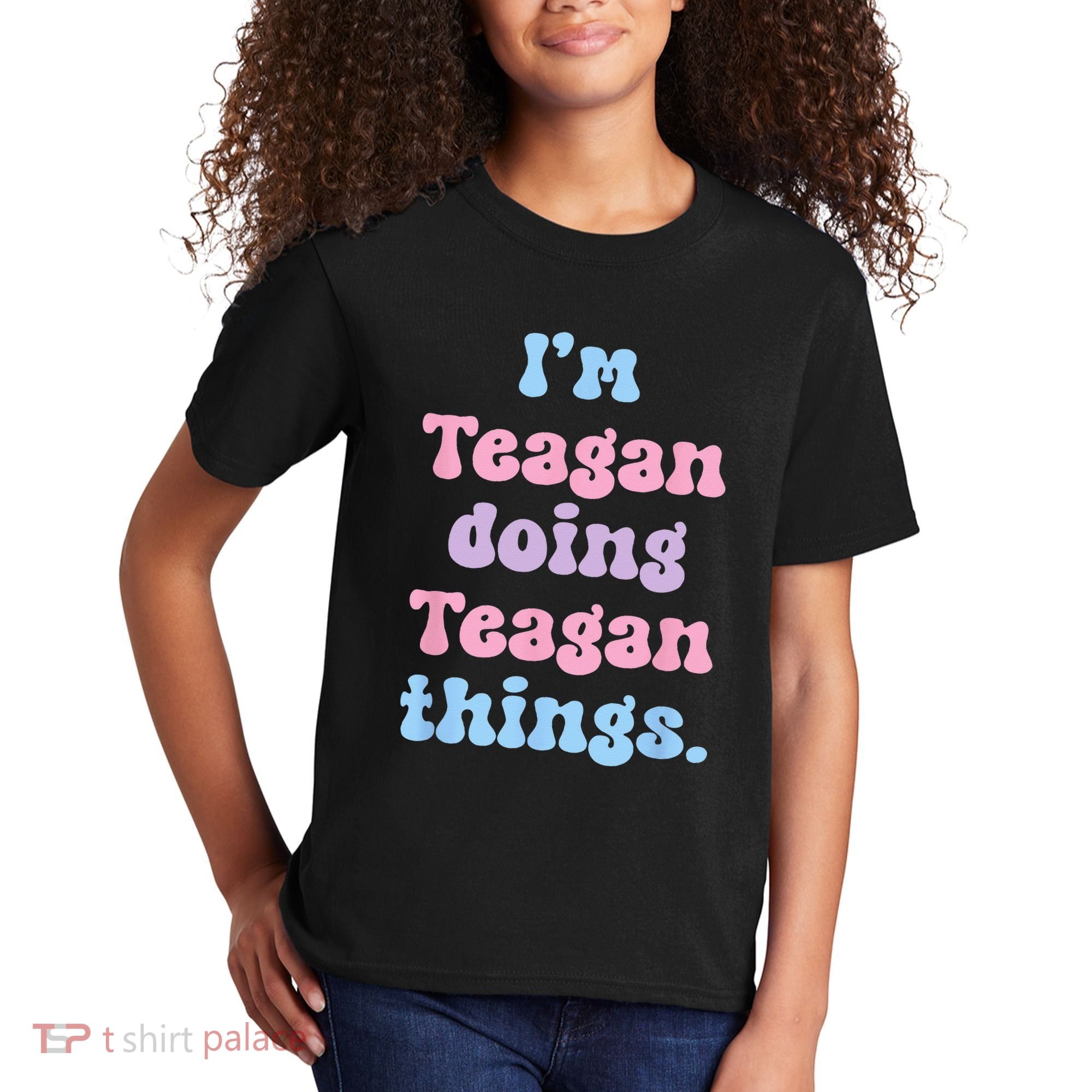Im Teagan Doing Teagan Things Funny Name Kids T-Shirt