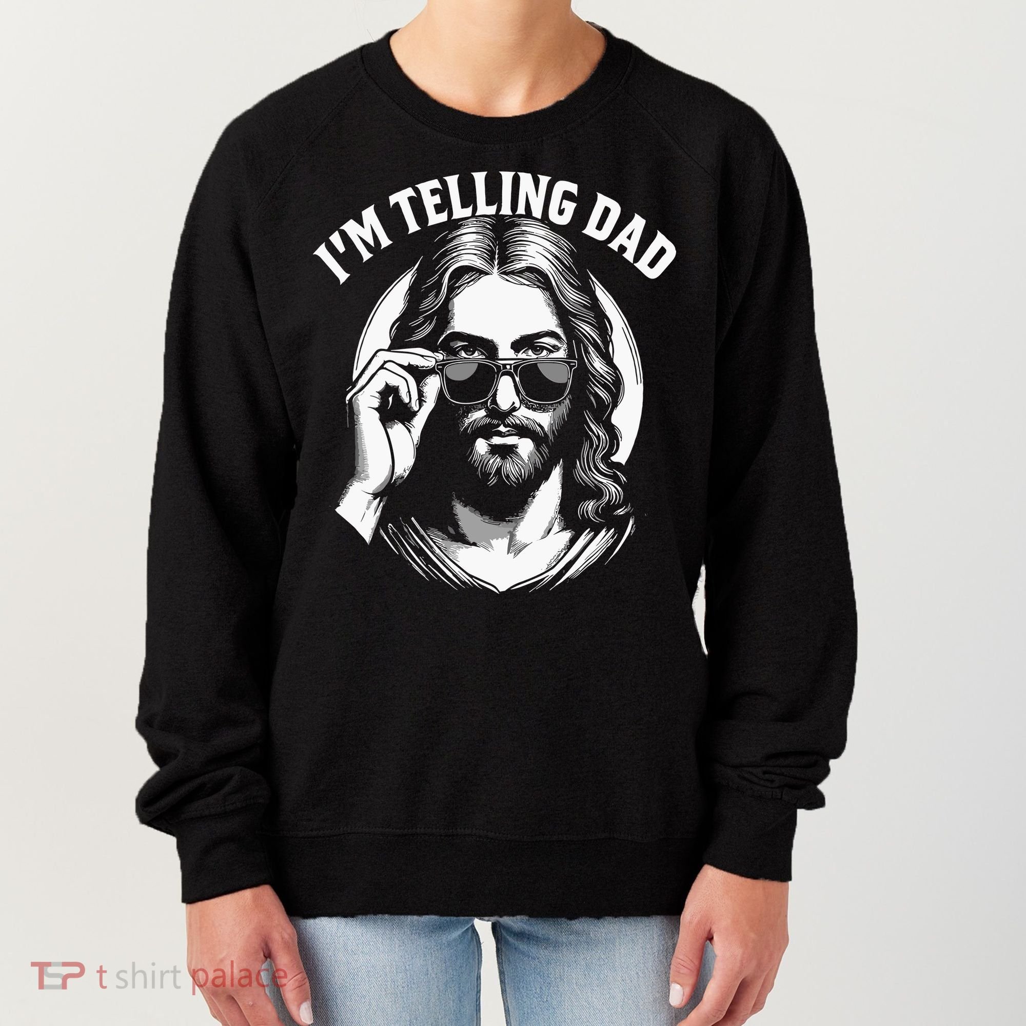Im Telling Dad Funny Religious Christian Jesus Meme Women's Sweatshirt