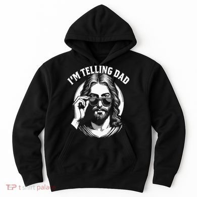 Im Telling Dad Funny Religious Christian Jesus Meme Hoodie