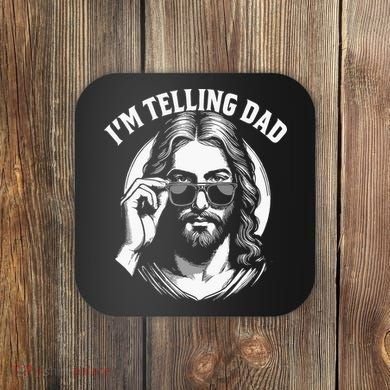 Im Telling Dad Funny Religious Christian Jesus Meme Coaster