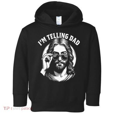 Im Telling Dad Funny Religious Christian Jesus Meme Toddler Hoodie