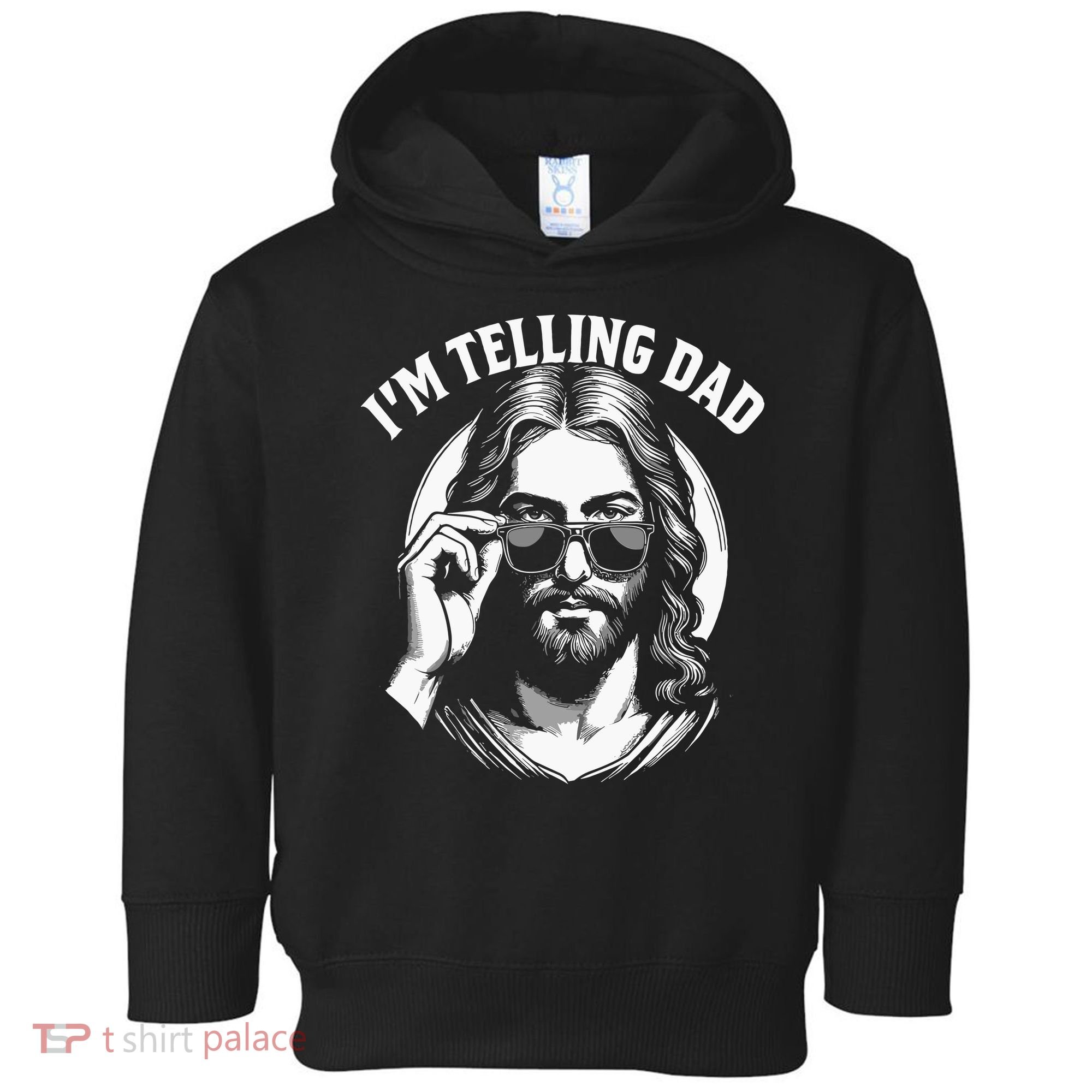 Im Telling Dad Funny Religious Christian Jesus Meme Toddler Hoodie