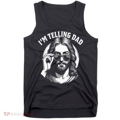 Im Telling Dad Funny Religious Christian Jesus Meme Tank Top
