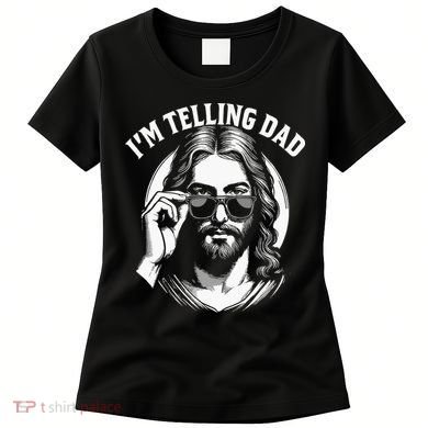 Im Telling Dad Funny Religious Christian Jesus Meme Women's T-Shirt
