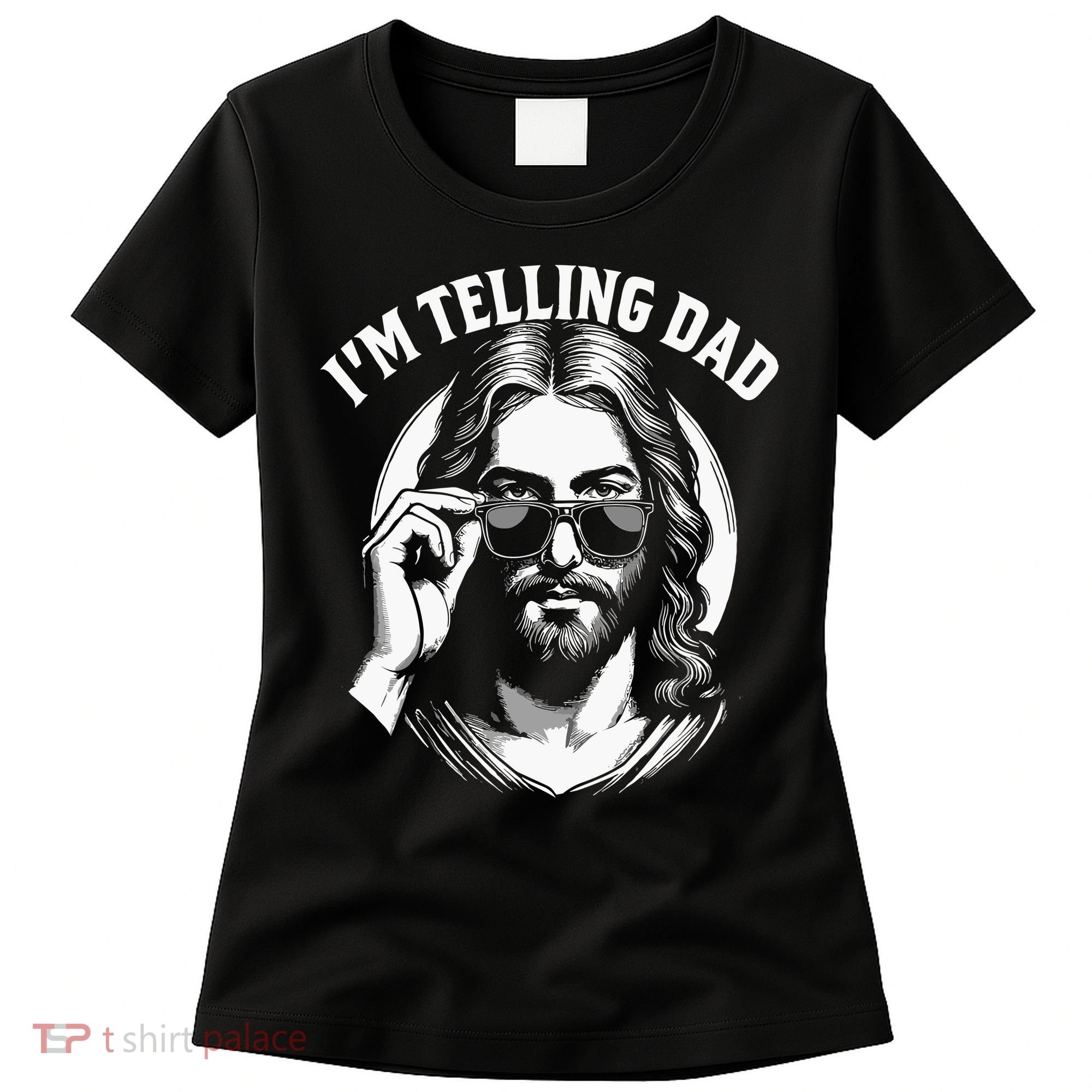 Im Telling Dad Funny Religious Christian Jesus Meme Women's T-Shirt
