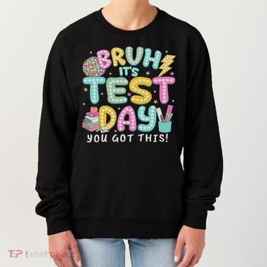 It’s Test Day Rock The School Test Day Teacher Women's Sweatshirt