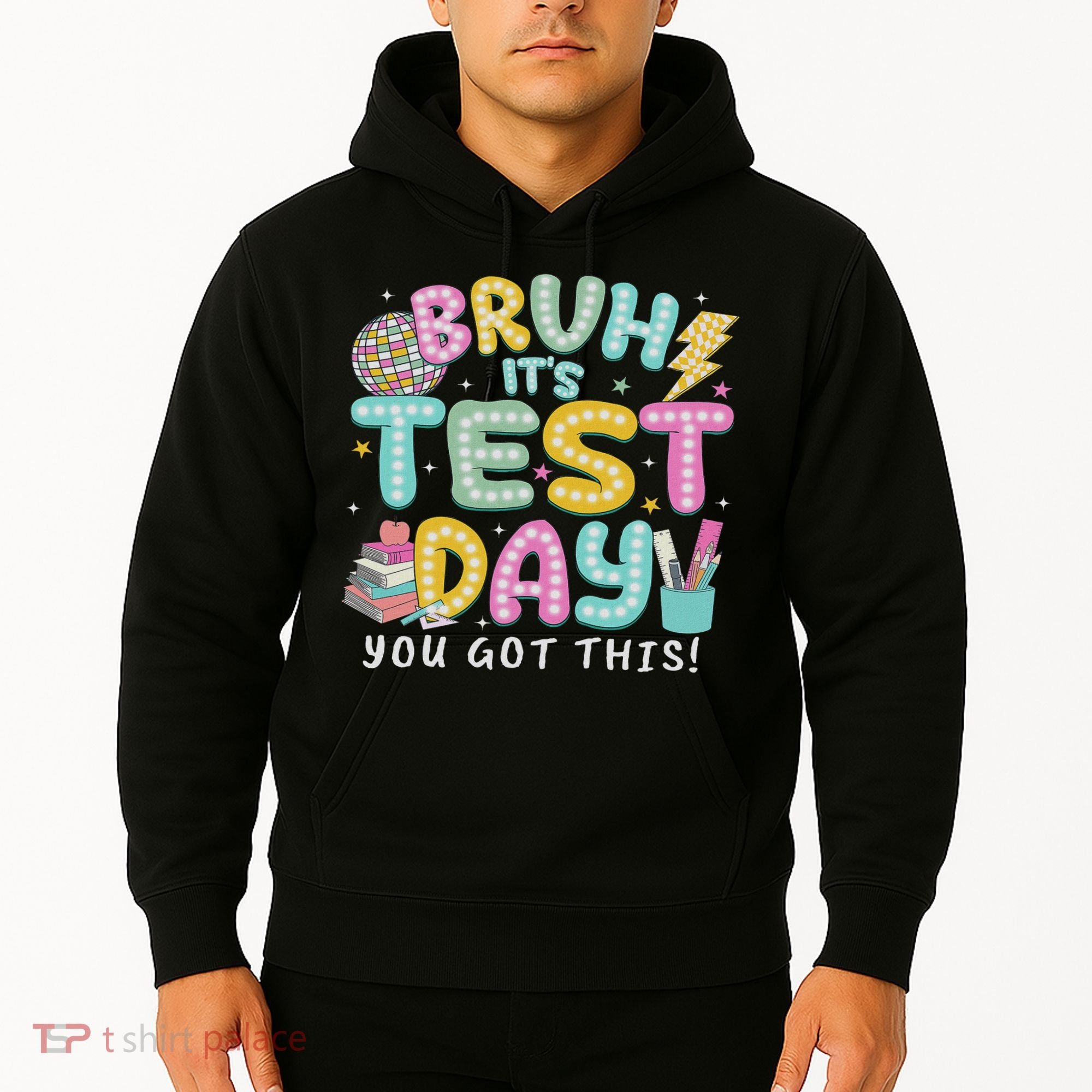 It’s Test Day Rock The School Test Day Teacher Hoodie