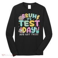It’s Test Day Rock The School Test Day Teacher Long Sleeve Shirt thumb 0