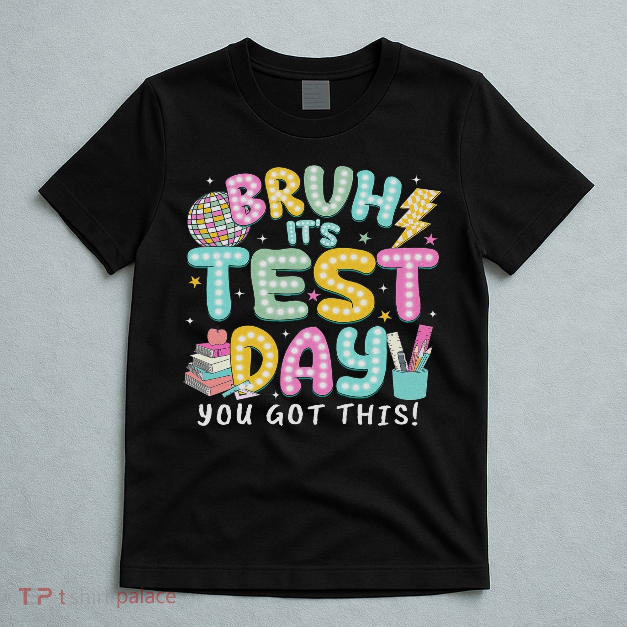 It’s Test Day Rock The School Test Day Teacher T-Shirt