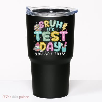 It’s Test Day Rock The School Test Day Teacher Tumbler