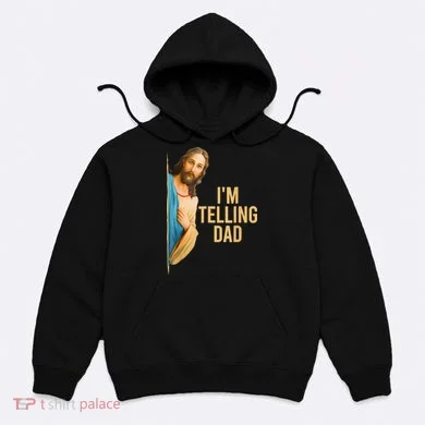 IM Telling Dad Jesus Meme Hoodie