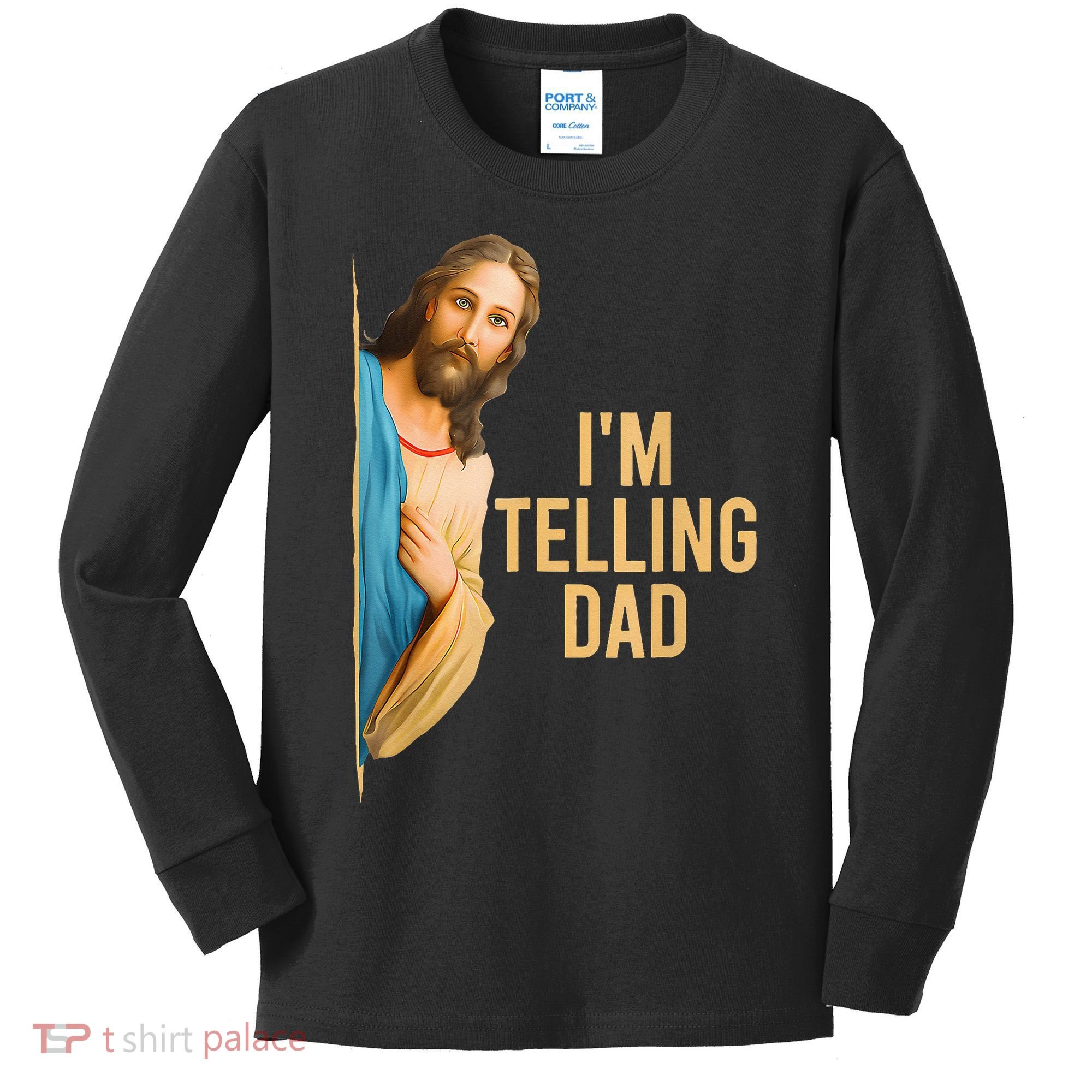 IM Telling Dad Jesus Meme Kids Long Sleeve Shirt