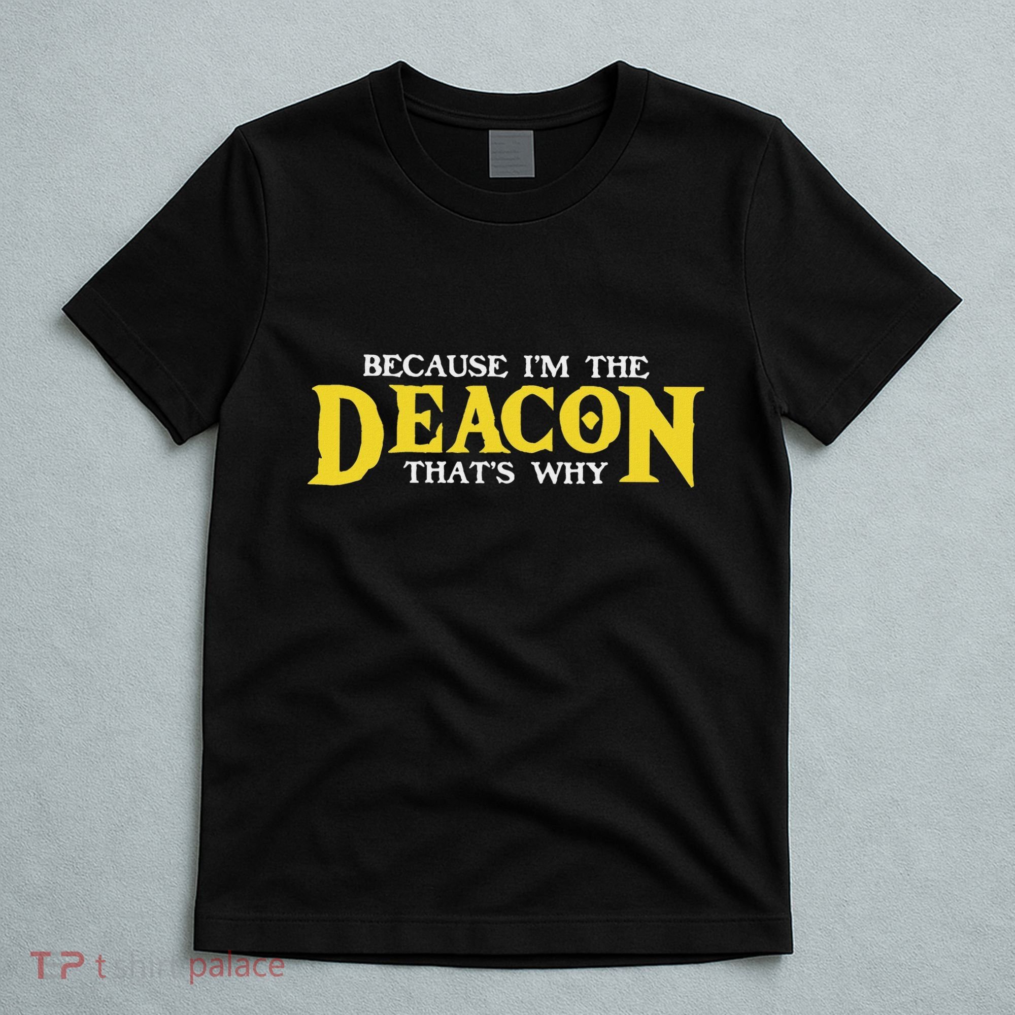 IM The Deacon Christian Church Christian Minister T-Shirt