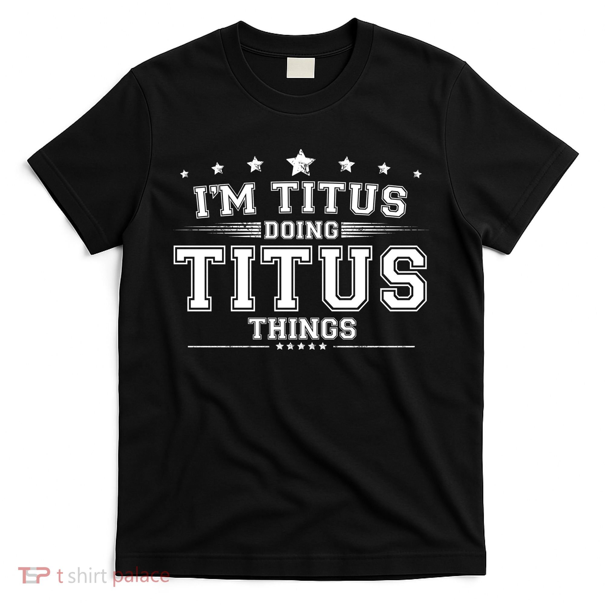 Im Titus Doing Titus Things T-Shirt