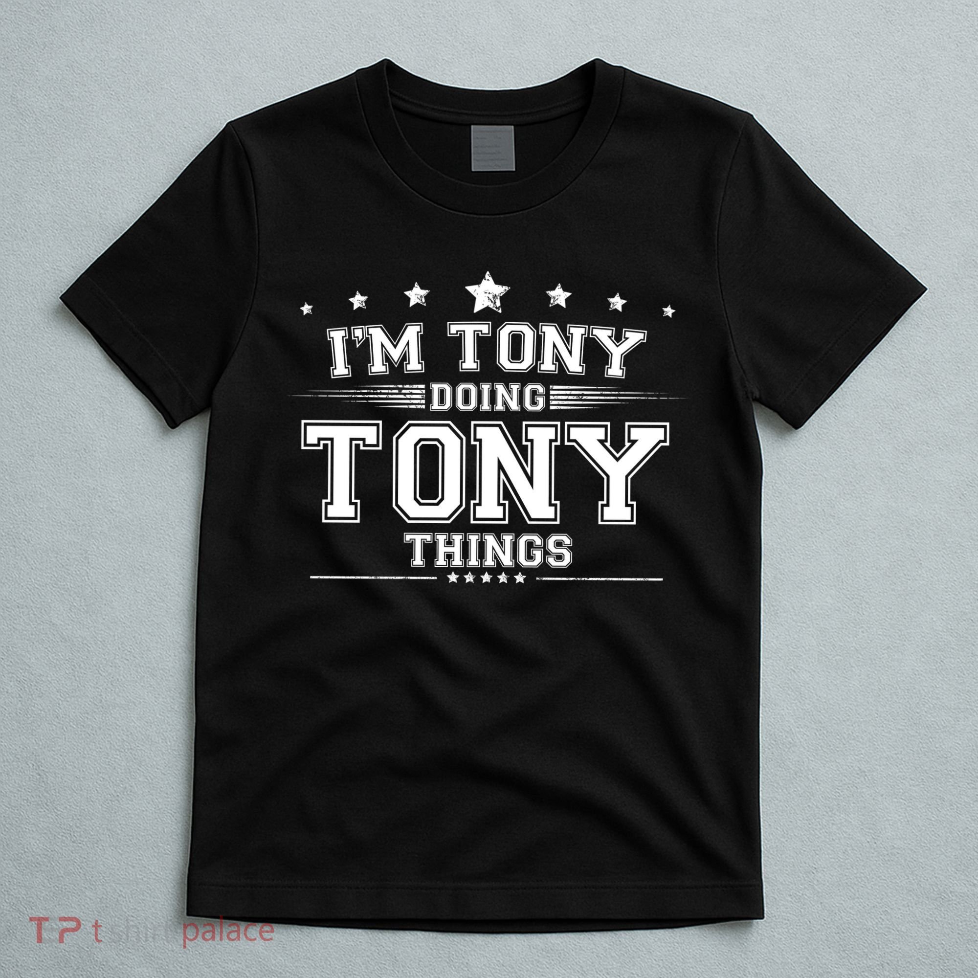 Im Tony Doing Tony Things T-Shirt