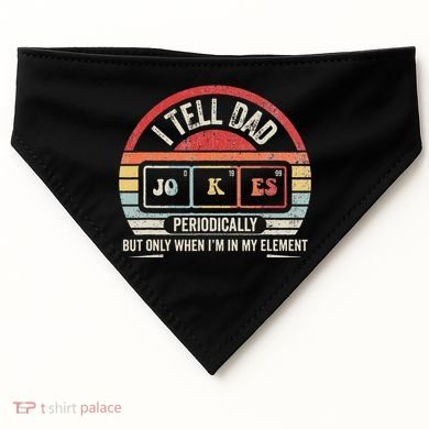 I Tell Dad Jokes Periodically Element USA-Made Doggie Bandana