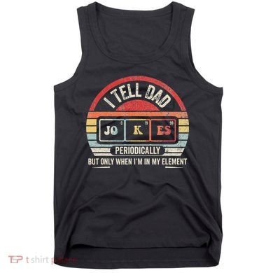 I Tell Dad Jokes Periodically Element Tank Top