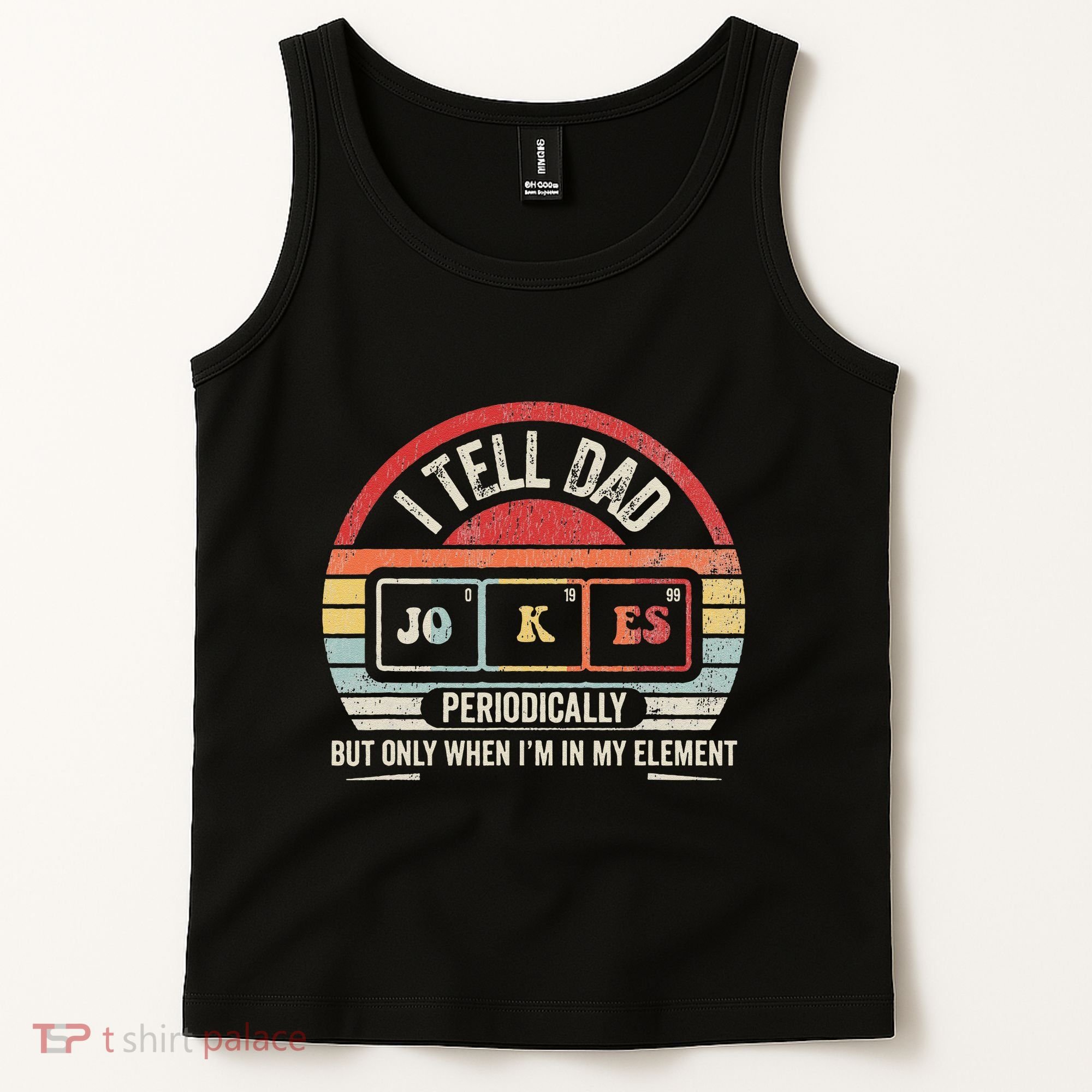 I Tell Dad Jokes Periodically Element Tank Top